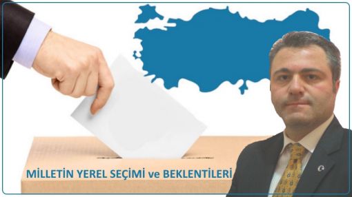 MİLLETİN YEREL SEÇİMİ ve BEKLENTİLERİ, Şevket Gölük, Yazar 